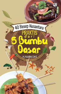 Image of 40 Resep Nusantara Praktis dari 5 Bumbu Dasar