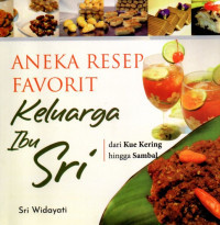 Image of Aneka Resep Keluarga Ibu Sri dari Kue Kering hingga Sambal