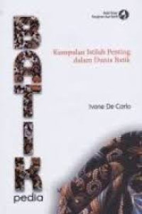 Image of Batikpedia: Kumpulan istilah penting dalam dunia batik