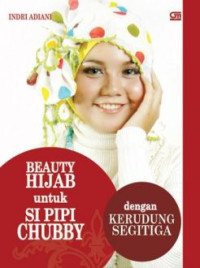 Image of Beauty Hijab untuk Si Pipi Chubby dengan Kerudung Segitiga