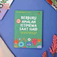 Image of Berburu Amalan Saat Haid: Amalan-amalan Mudah dan Praktis Saat Haid, Nifas, Nifas, dan Istihadhah