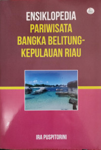 Image of Ensiklopedia Pariwisata Bangka Belitung-Kepulauan Riau