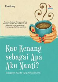 Image of Kau Kenang Sebagai Apa Aku Nanti?