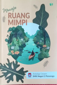 Image of Menuju Ruang Mimpi: Antologi Cerpen SMK Negeri 2 Ponorogo