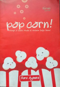 Image of Pop corn! : mimpi 5 gadis muda di antara salju seoul
