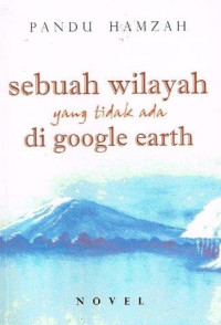 Image of Sebuah Wilayah Yang Tidak Ada Di Google Earth