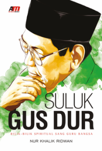Image of Suluk Gus Dur : Bilik-Bilik Spiritual Sang Guru Bangsa