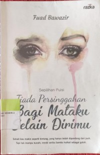 Image of Tiada Persinggahan Bagi Mataku Selain Dirimu: Sepilihan Puisi